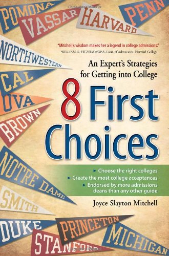 8 First Choices: An Expert's Strategies for Getting into College,Used