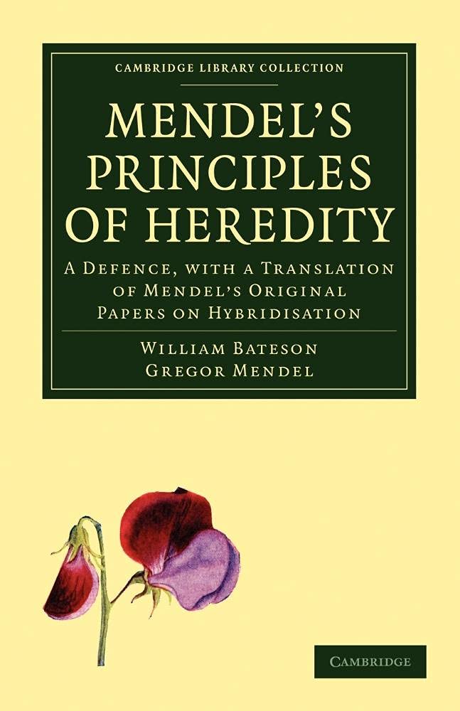 Mendel's Principles of Heredity: A Defence, with a Translation of Mendel's Original Papers on Hybridisation (Cambridge Library C,Used