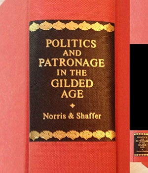 Politics and Patronage in the Gilded Age: The Correspondence of James A Garfield and Charles E Henry,New