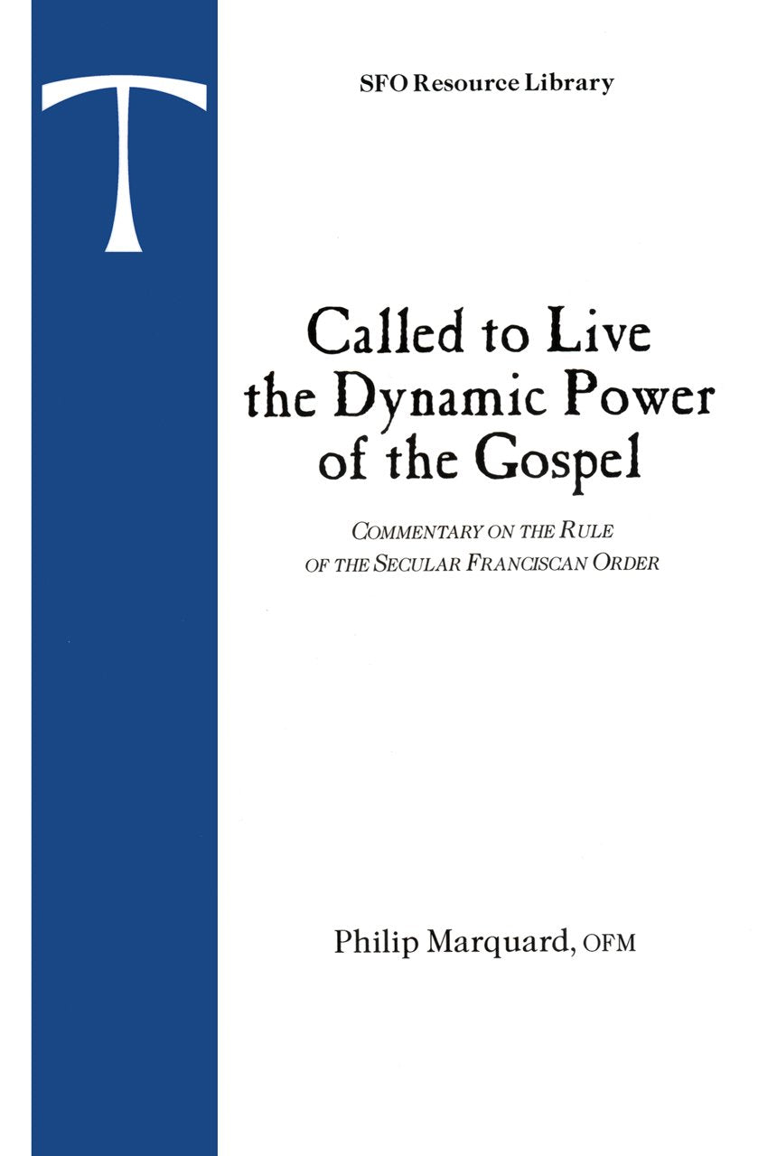 Called to Live the Dynamic Power of the Gospel: Commentary on the Rule of the Secular Franciscan Order (Volume 1) (Sfo Resource ,New