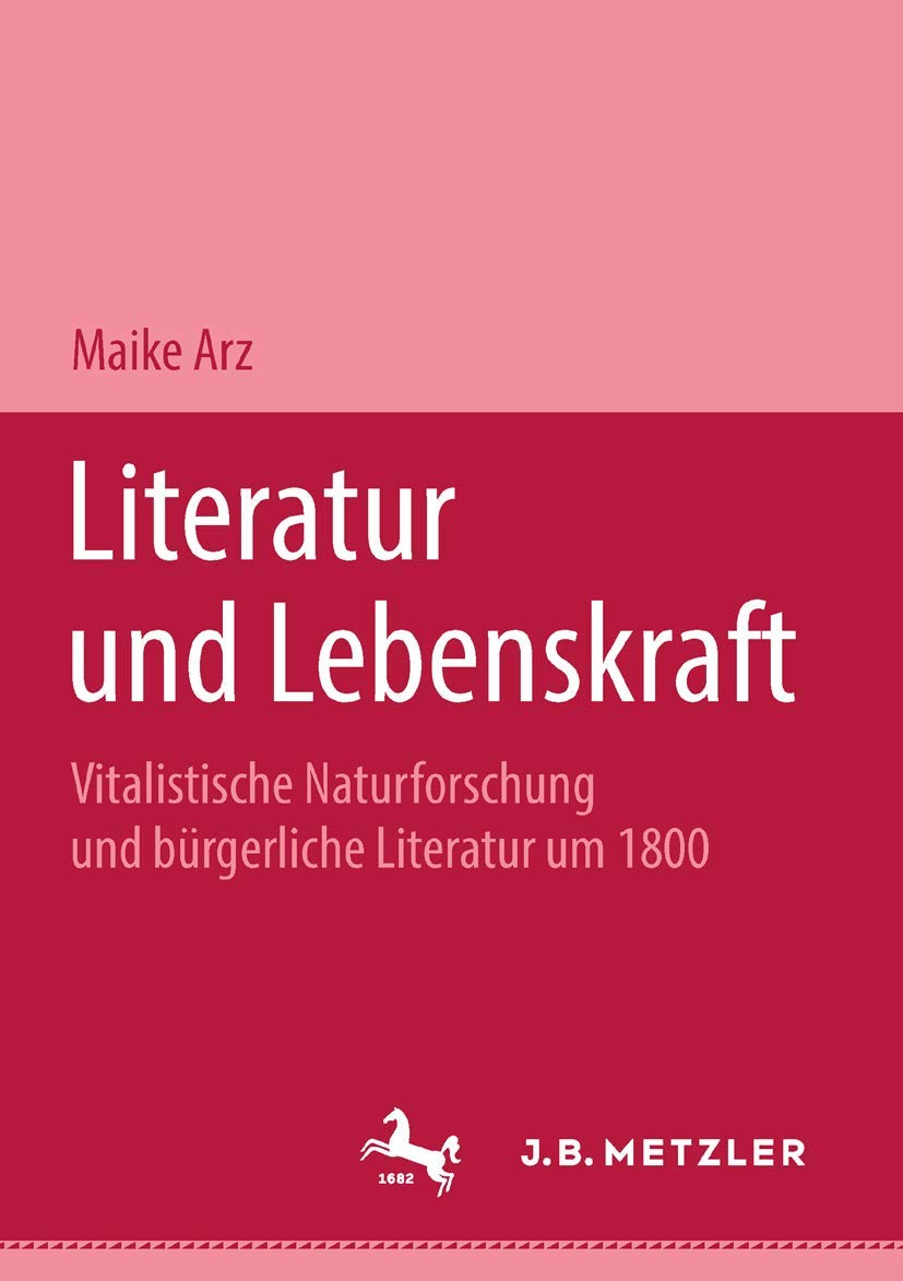 Literatur Und Lebenskraft: Vitalistische Naturforschung Und Brgerliche Literatur Um 1800. M&P Schriftenreihe (German Edition),Used