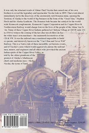 Legacy Of The Chief: Ahtna Chief Nicolai And His Grandsons At The Time Of Historic Kennecott Copper And Its Copper Rive And Nort