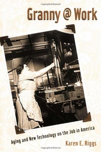 Granny @ Work: Aging And New Technology On The Job In America
