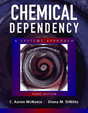 Chemical Dependency: A Systems Approach,New