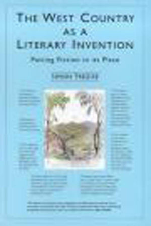 The West Country As A Literary Invention: Putting Fiction in its Place,Used