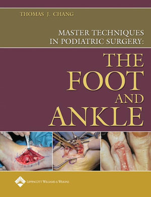 Master Techniques In Podiatric Surgery: The Foot And Ankle,New