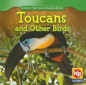 Toucans and Other Birds (Animals That Live in the Rain Forest),Used