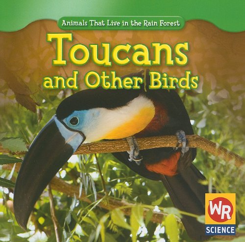 Toucans and Other Birds (Animals That Live in the Rain Forest),Used