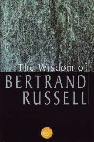 The Wisdom Of Bertrand Russell: A Selection (Wisdom Library),Used