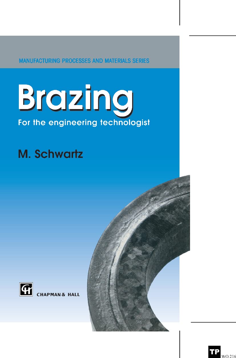 Brazing: For the engineering technologist (Manufacturing Processes & Materials S),Used