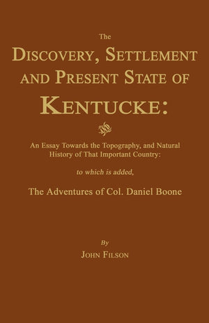 The Discovery, Settlement And Present State Of Kentucke: And An Essay Towards The Topography, And Natural History Of That Import,Used