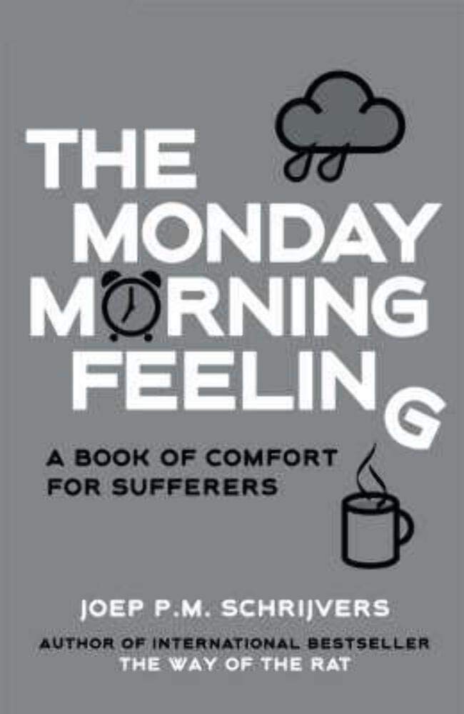 The Monday Morning Feeling: A Book of Comfort for Sufferers,Used