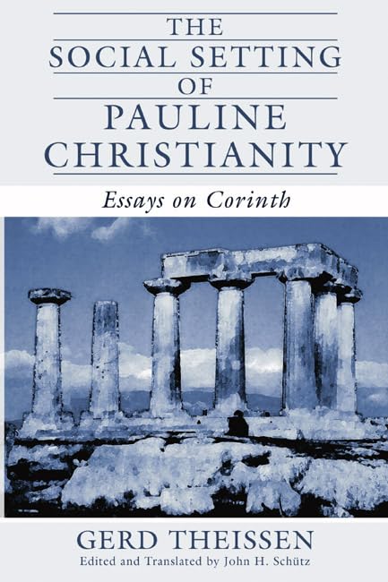 The Social Setting of Pauline Christianity: Essays on Corinth,Used