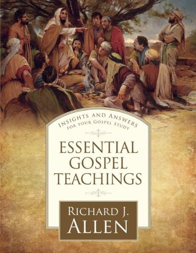 Essential Gospel Teachings: Insights and Answers for Your Gospel Study,Used
