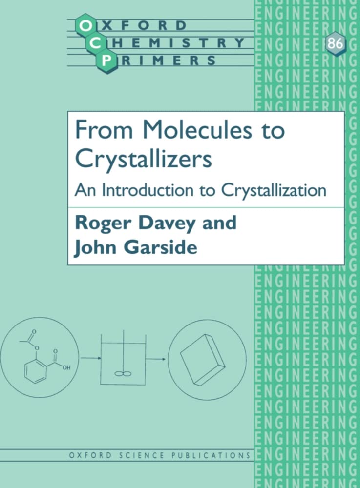 From Molecules to Crystallizers (Oxford Chemistry Primers),Used