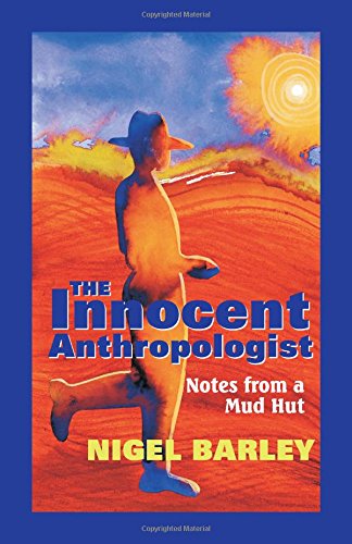 The Innocent Anthropologist : Notes from a Mud Hut,New