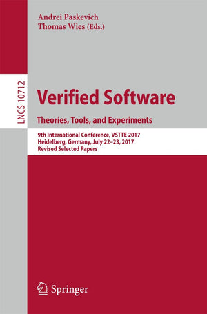 Verified Software. Theories, Tools, and Experiments: 9th International Conference, VSTTE 2017, Heidelberg, Germany, July 2223, ,Used