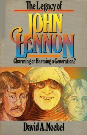 The Legacy of John Lennon: Charming or Harming a Generation?,Used