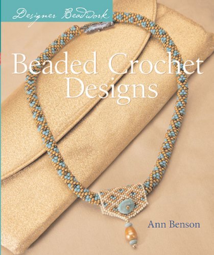 Designer Beadwork: Beaded Crochet Designs,Used
