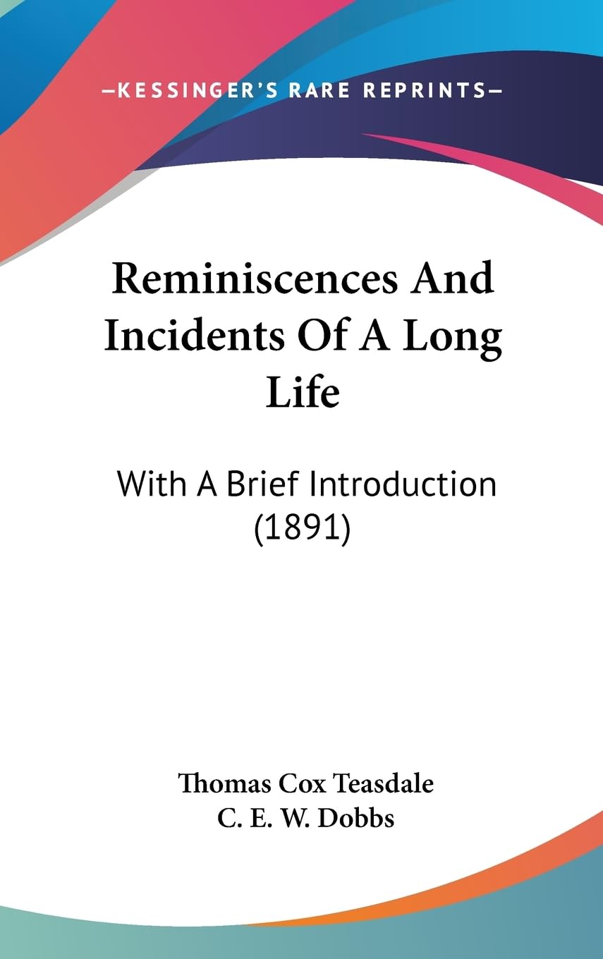 Reminiscences And Incidents Of A Long Life: With A Brief Introduction (1891),Used