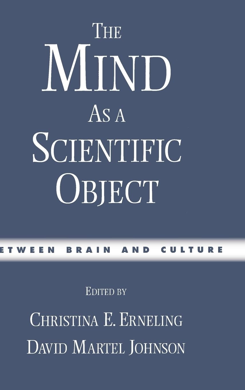 The Mind As A Scientific Object: Between Brain And Culture