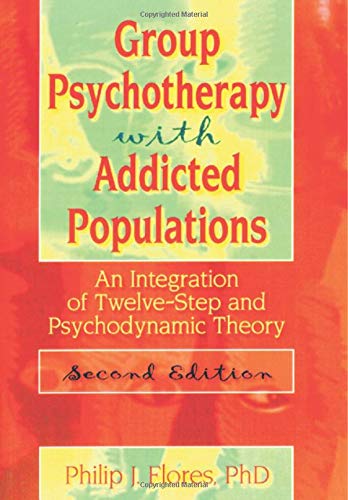 Group Psychotherapy with Addicted Populations: An Integration of TwelveStep and Psychodynamic Theory, Second Edition (Haworth A,Used