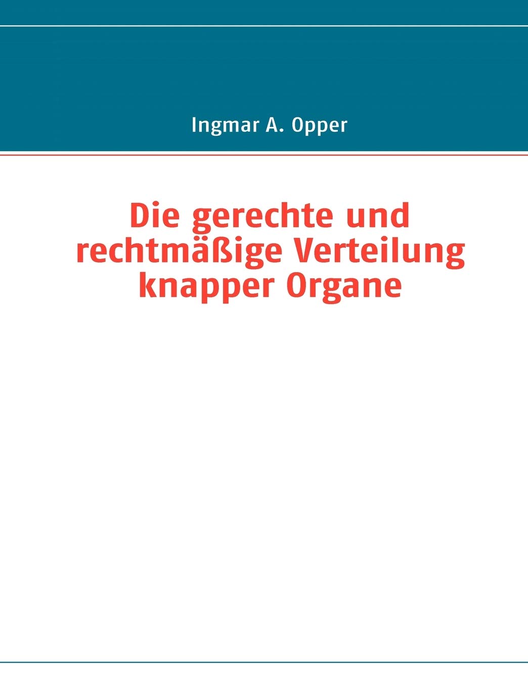 Die gerechte und rechtmige Verteilung knapper Organe (German Edition),Used