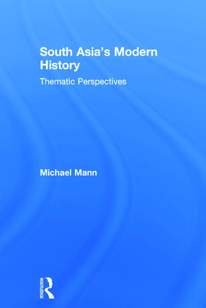 South Asia's Modern History: Thematic Perspectives,Used