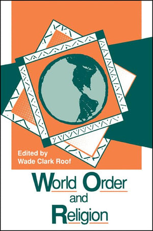 World Order and Religion (Suny Religion, Culture, and Society),Used
