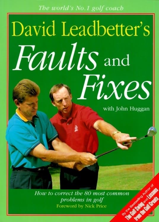 David Leadbetter'S Faults And Fixes: How To Correct The 80 Most Common Problems In Golf