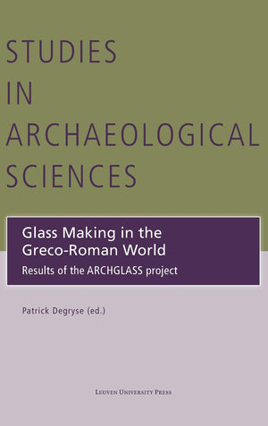 Glass Making in the GrecoRoman World: Results of the ARCHGLASS project (Studies in Archaeological Sciences),Used
