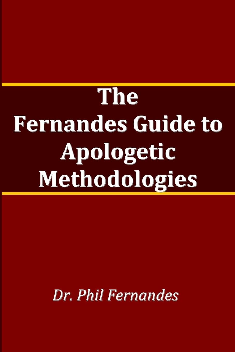 The Fernandes Guide to Apologetic Methods,Used
