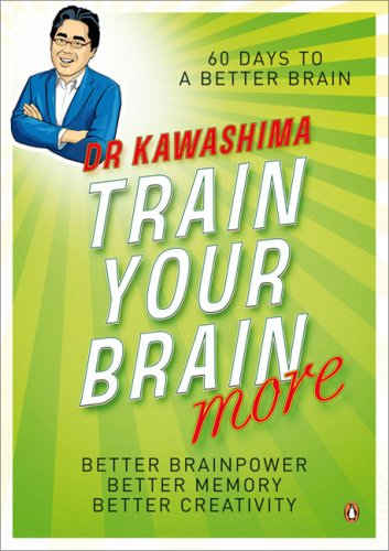 Train Your Brain More: 60 Days To An Even Better Brain