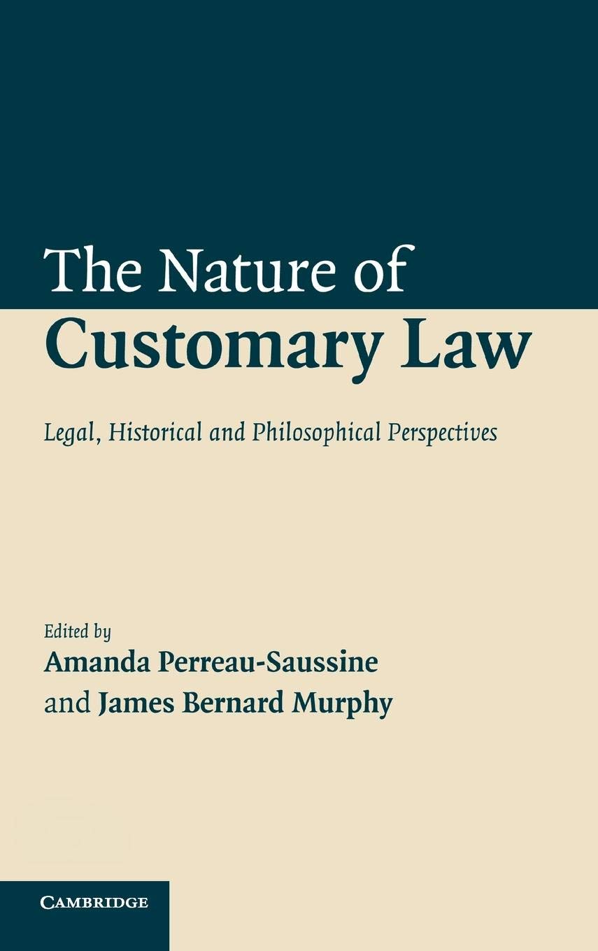 The Nature of Customary Law: Legal, Historical and Philosophical Perspectives,Used