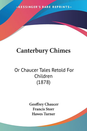 Canterbury Chimes: Or Chaucer Tales Retold For Children (1878),Used