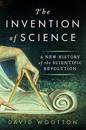 The Invention of Science: A New History of the Scientific Revolution,Used