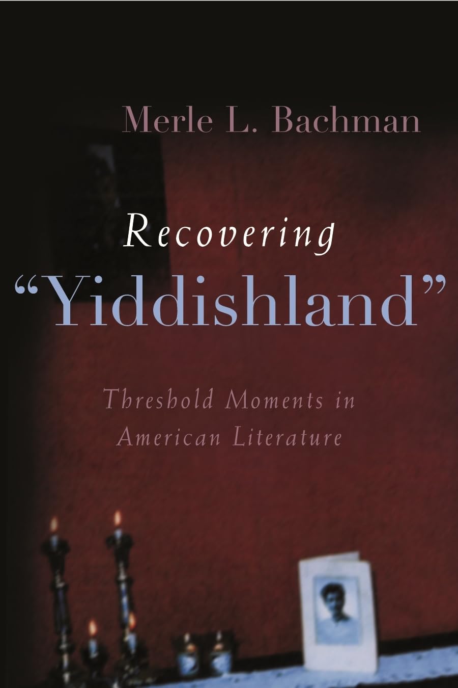 Recovering 'Yiddishland': Threshold Moments In American Literature (Judaic Traditions In Literature, Music, And Art),Used