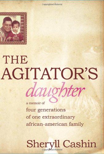 The Agitator's Daughter: A Memoir of Four Generations of One Extraordinary AfricanAmerican Family,Used