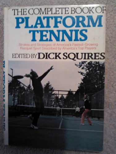 The Complete Book of Platform Tennis,New