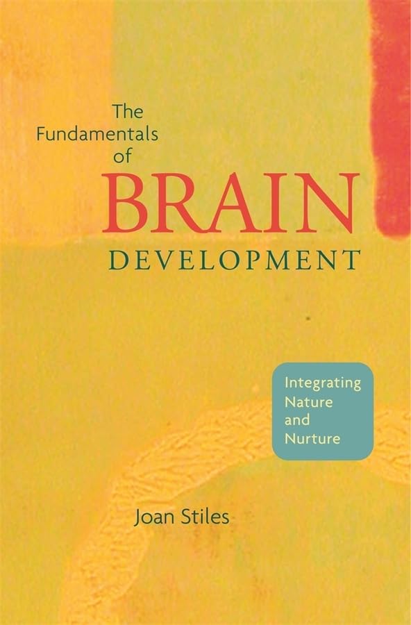 The Fundamentals of Brain Development: Integrating Nature and Nurture,Used