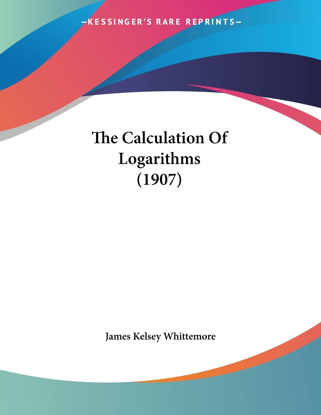 The Calculation Of Logarithms (1907),Used