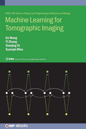 Machine Learning for Tomographic Imaging (Programme: IOP Expanding Physics),Used