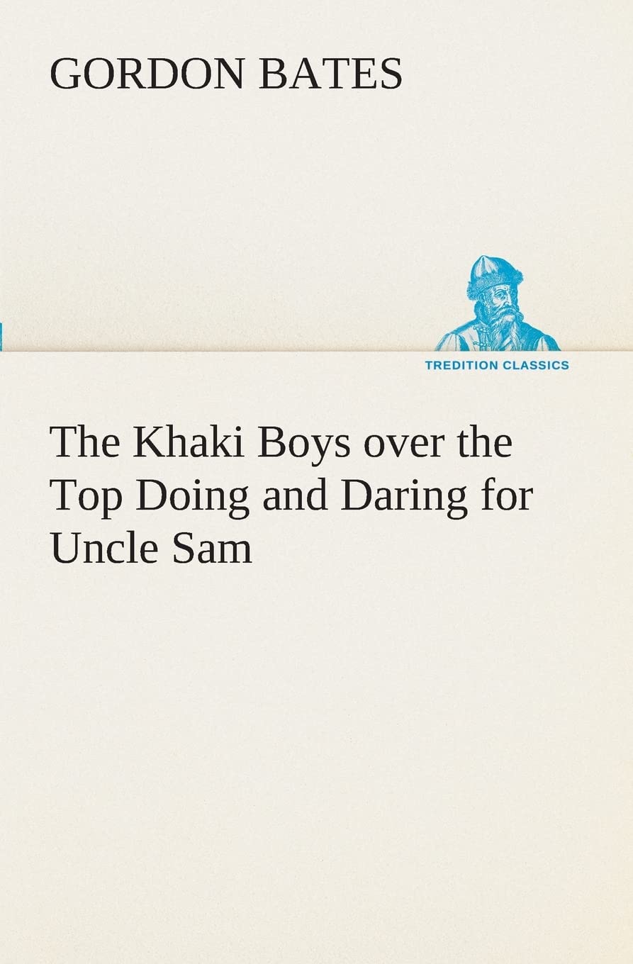 The Khaki Boys over the Top Doing and Daring for Uncle Sam,Used