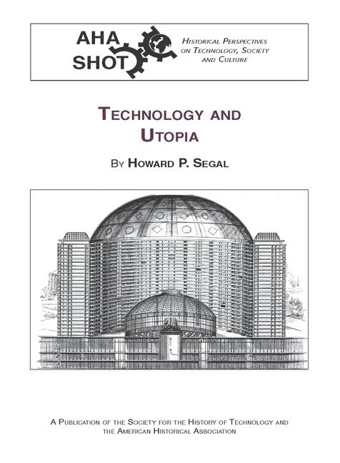 Technology and Utopia (SHOT Historical Perspectives on Technology),Used