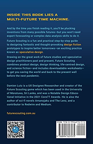 Future Scouting: How To Design Future Inventions To Change Today By Combining Speculative Design, Design Fiction, Design Thinkin,New