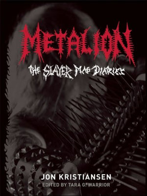 Metalion: The Slayer Mag Diaries,New