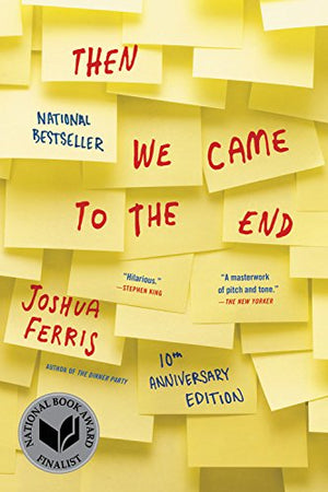 Then We Came to the End: A Novel  10th Anniversary Edition,Used