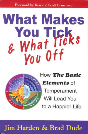 What Makes You Tick & What Ticks You Off: How The Basic Elements of Temperament Will Lead You to a Happier Life,Used