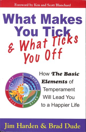 What Makes You Tick & What Ticks You Off: How The Basic Elements of Temperament Will Lead You to a Happier Life,Used