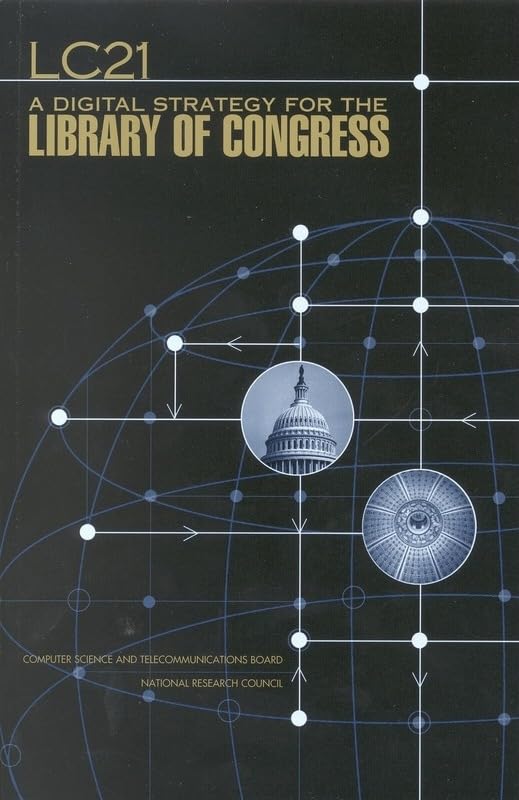 Lc21: A Digital Strategy For The Library Of Congress